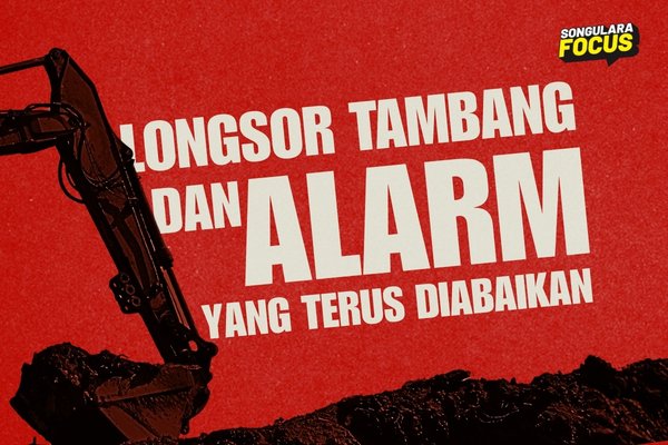 Longsor Tambang dan Alarm yang Terus Diabaikan